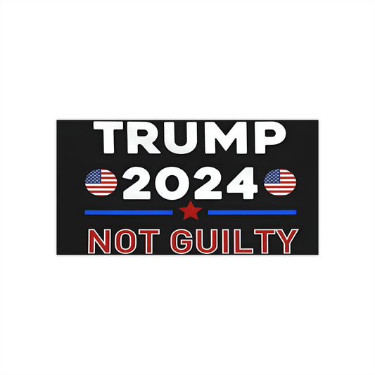 Trump 2024 NOT GUILTY Bumper Sticker