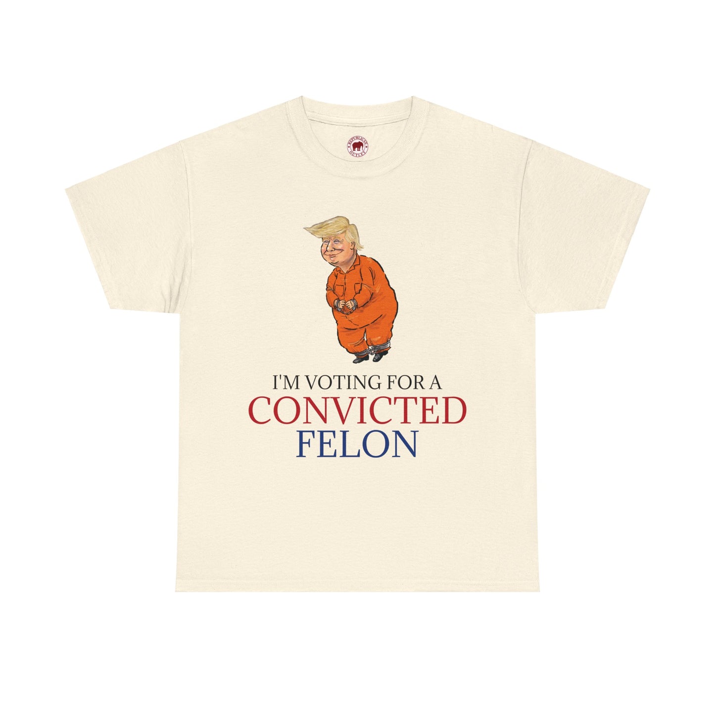 I'm Voting For a Convicted Felon Political Cartoon T-Shirt