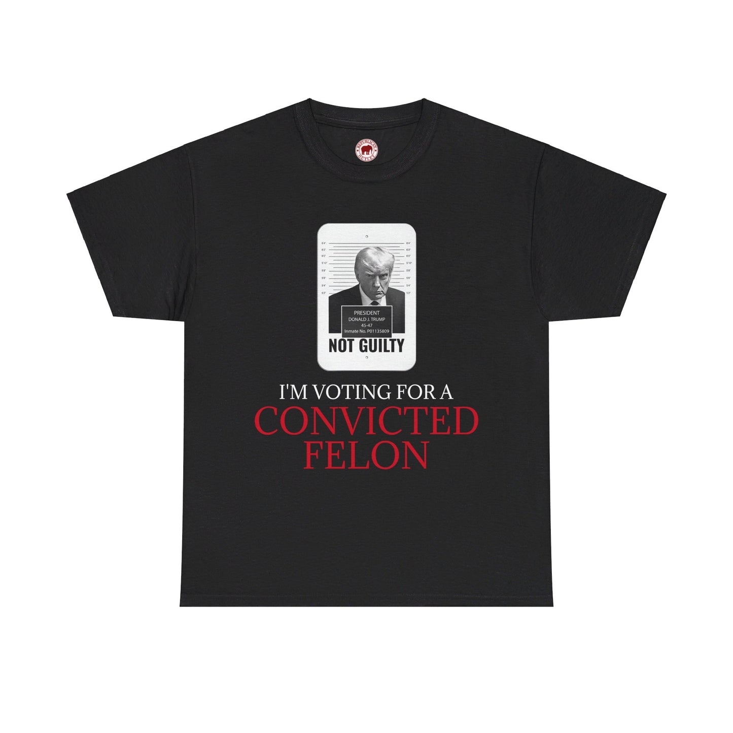 I'm Voting For a Convicted Felon T-Shirt