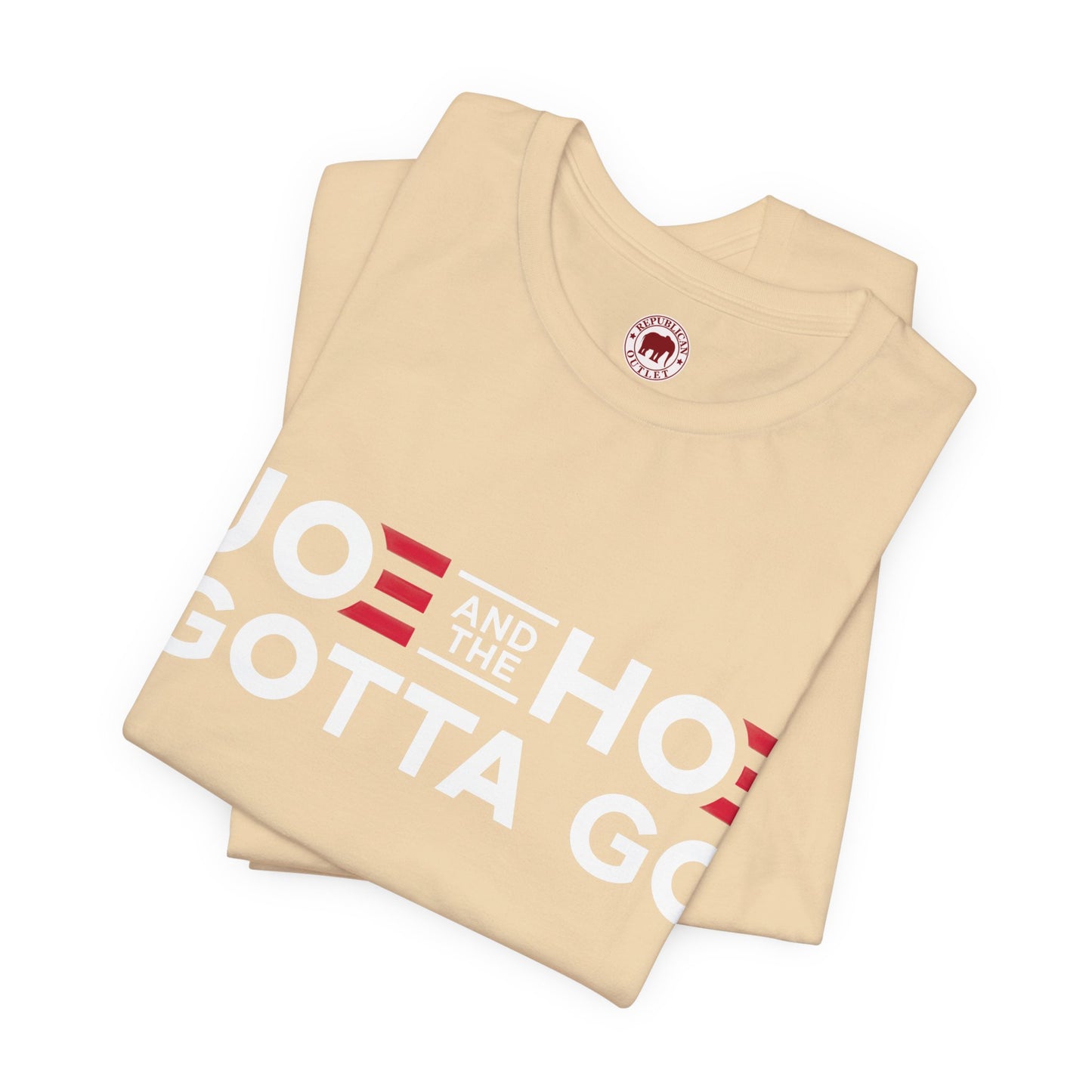 Joe and the Hoe Gotta Go T-Shirt