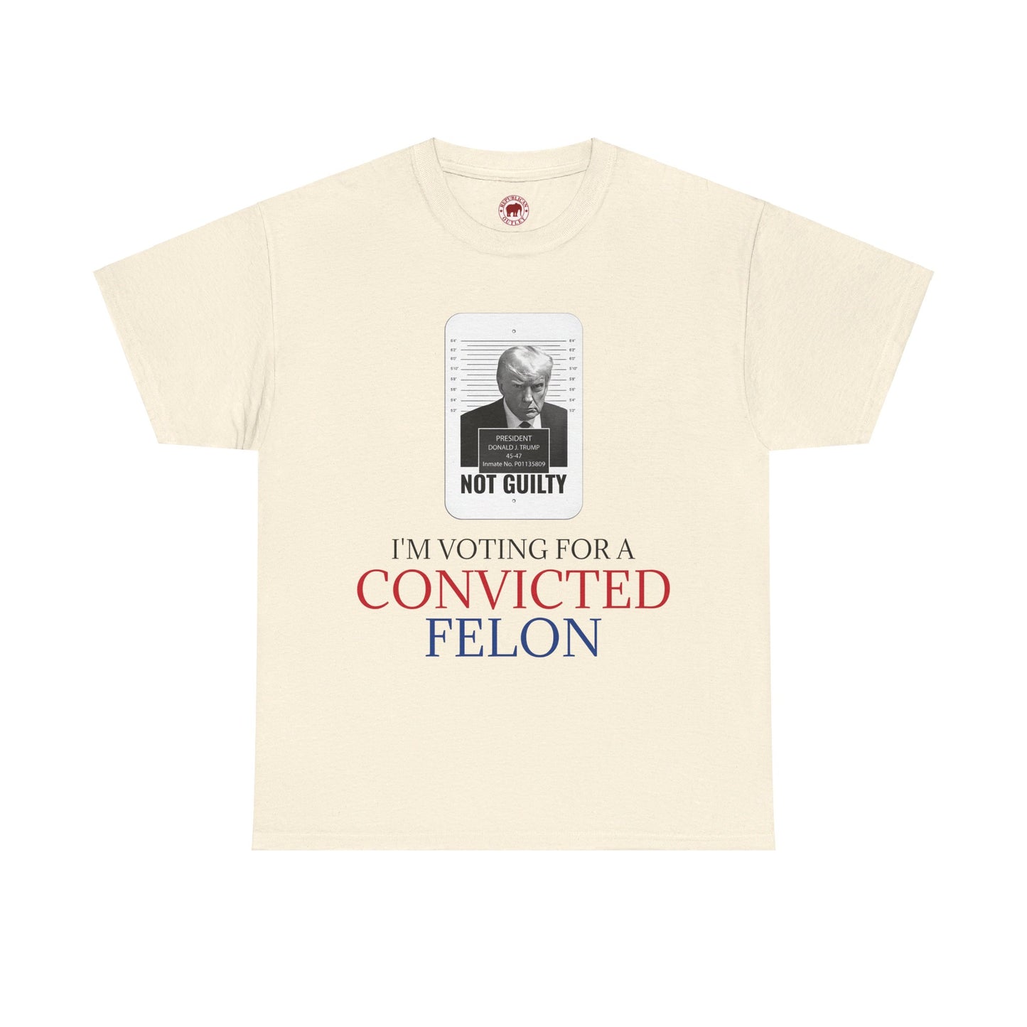 I'm Voting For a Convicted Felon T-Shirt