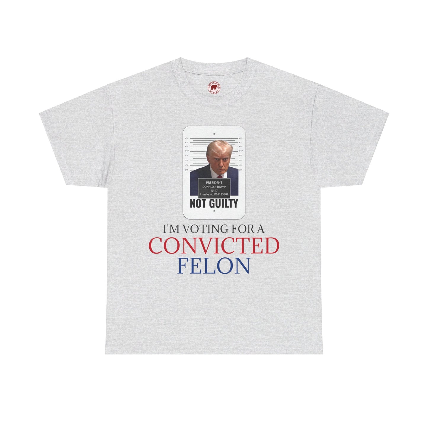 I'm Voting For a Convicted Felon Color T-Shirt