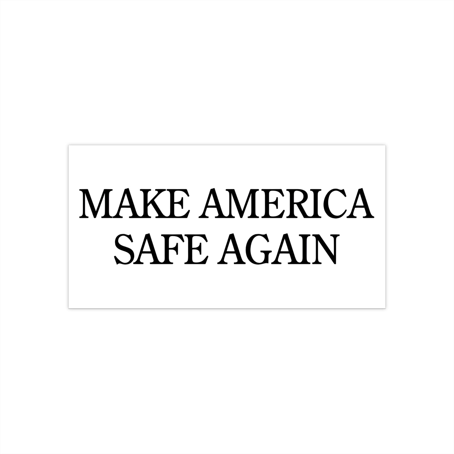 Make America Safe Again Bumper Sticker