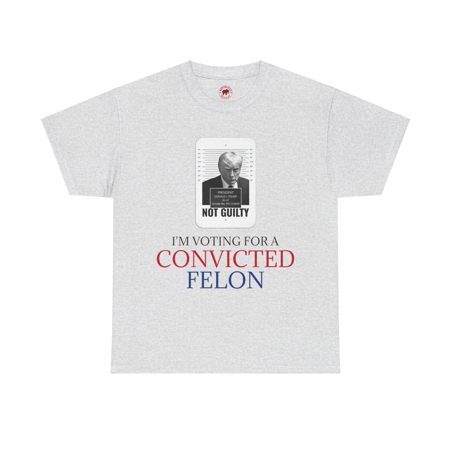 I'm Voting For a Convicted Felon T-Shirt