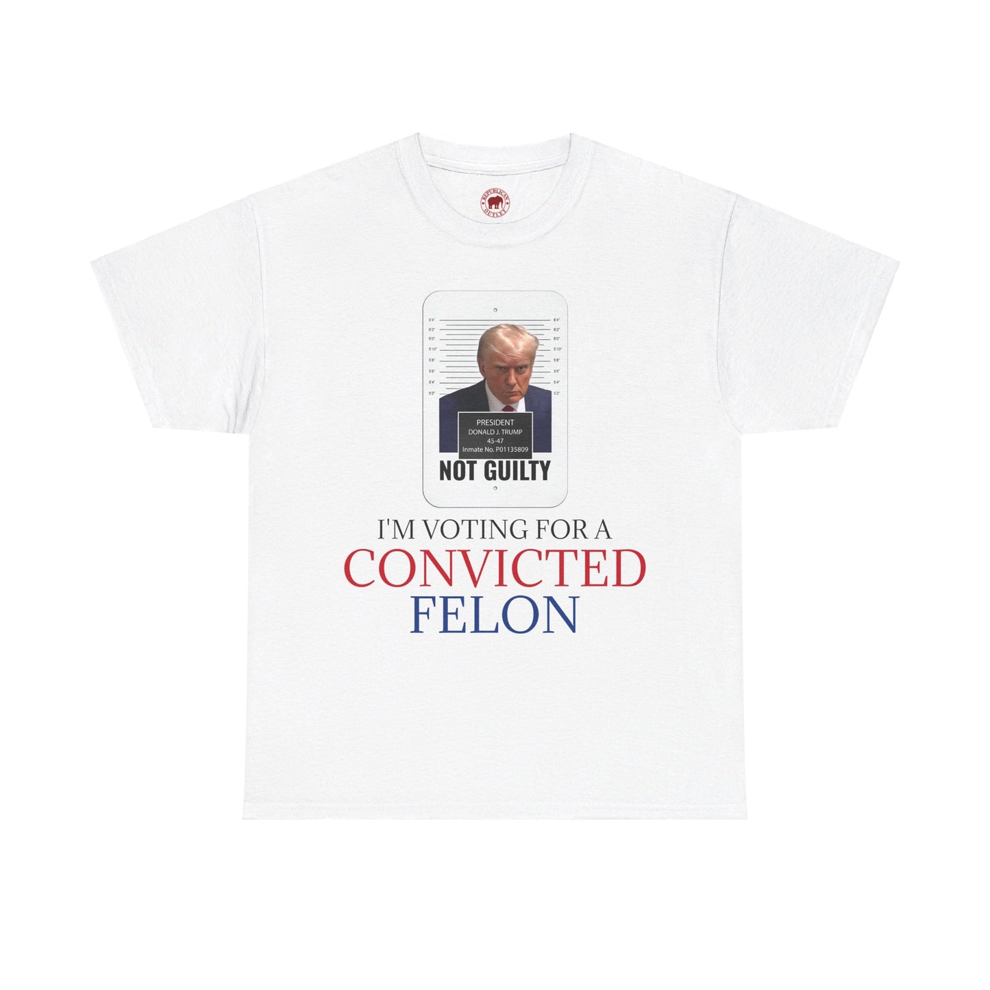 I'm Voting For a Convicted Felon Color T-Shirt